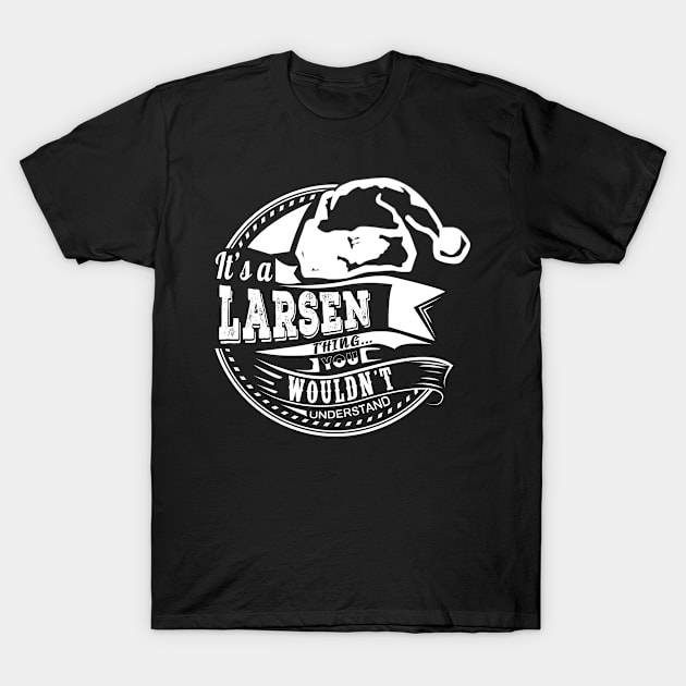 It's a Larsen thing - Hat Xmas Personalized Name Gift T-Shirt by Cave Store